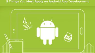 9 Things You Must Apply on Android App Development