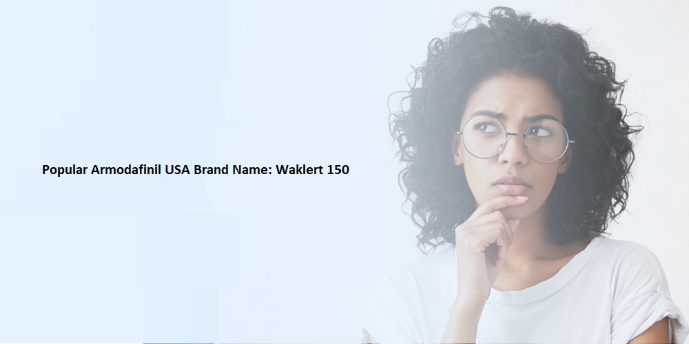 Popular Armodafinil USA Brand Name Waklert 150