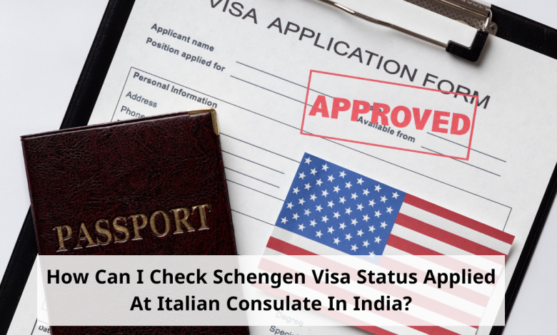 How Can I Check Schengen Visa Status Applied At Italian Consulate In India?