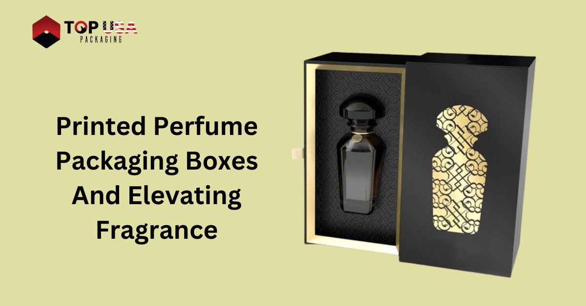 Printed Perfume Packaging Boxes And Elevating Fragrance